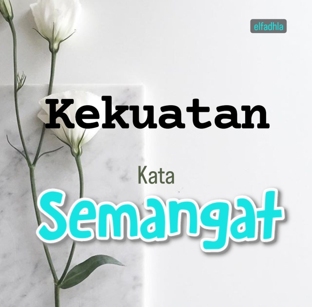 Kekuatan Kata “Semangat”